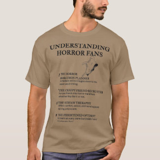 Understanding Horror Fans For Lovers of Gore and G T-Shirt