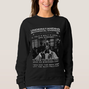 Understanding Mechanical Engineers Dad Joke Editio Sweatshirt