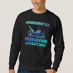 Underwater Freediving Adventure Scuba Diving Diver Sweatshirt