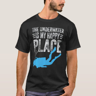 Underwater Is My Happy Place Funny Scuba Diver Oce T-Shirt