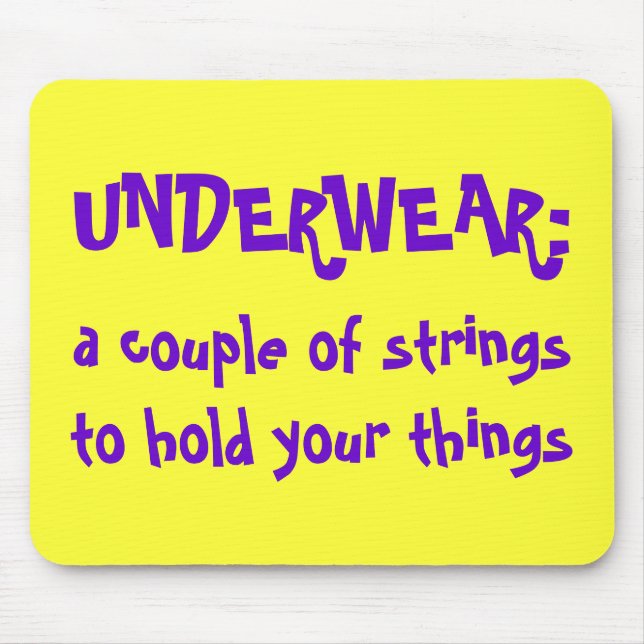UNDERWEAR:, a couple of strings to hold your th... Mouse Mat (Front)