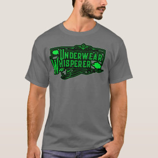 Underwear Whisperer with gassy fart graphics T-Shirt
