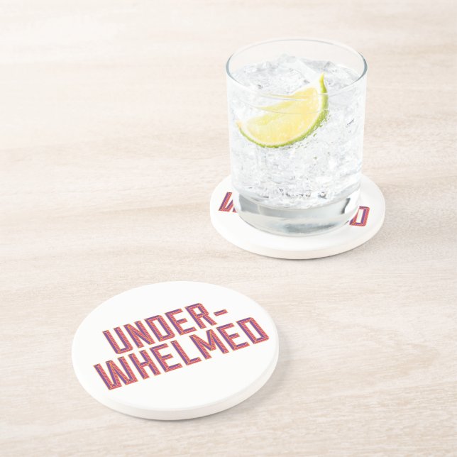 Underwhelmed Coaster (Side)
