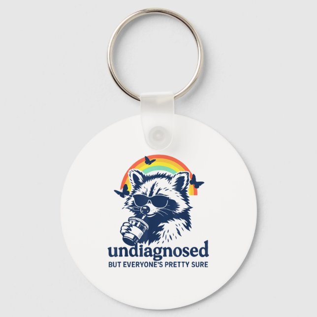 Undiagnosed But Everyone's Pretty Sure Funny Racco Key Ring (Front)