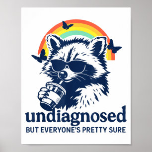 Undiagnosed But Everyone's Pretty Sure Funny Racco Poster