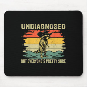 Undiagnosed But Everyones Pretty Sure Funny Raccoo Mouse Mat