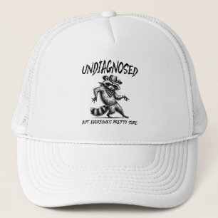 Undiagnosed But Everyone's Pretty Sure Funny Trucker Hat