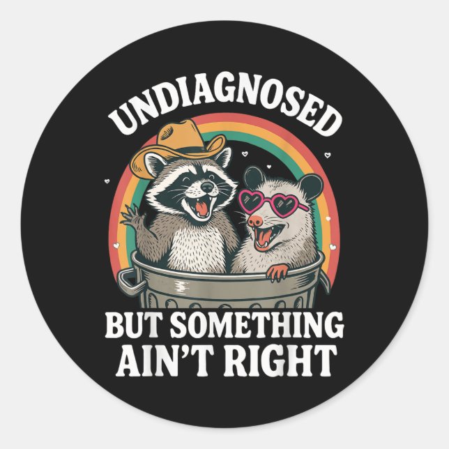 Undiagnosed But Soing Aint Right  Classic Round Sticker (Front)