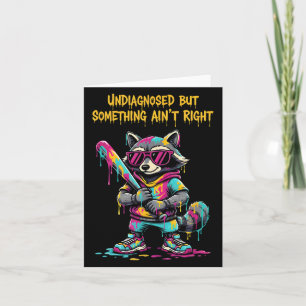 Undiagnosed But Soing Aint Right Funny Quote  Card