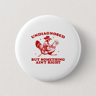 Undiagnosed But Soing Ain't Right Funny Raccoon Ch 6 Cm Round Badge