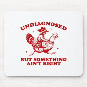Undiagnosed But Soing Ain't Right Funny Raccoon Ch Mouse Mat