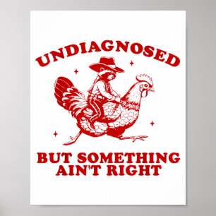 Undiagnosed But Soing Ain't Right Funny Raccoon Ch Poster