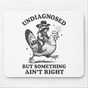 Undiagnosed But Soing Aint Right Funny Racoon Chi Mouse Mat