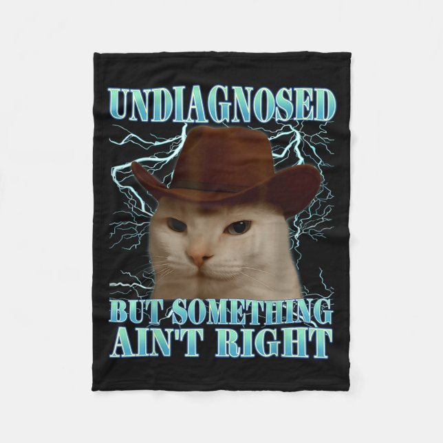 Undiagnosed But Soing Ain't Right Funny Silly Cat  Fleece Blanket (Front)