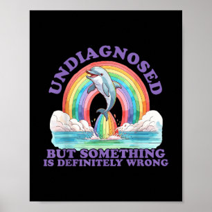 Undiagnosed But Something Ain't Right T-shirt_ Poster