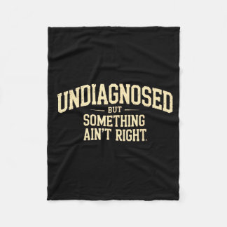 Undiagnosed But Something Ain' Right Illustration Fleece Blanket