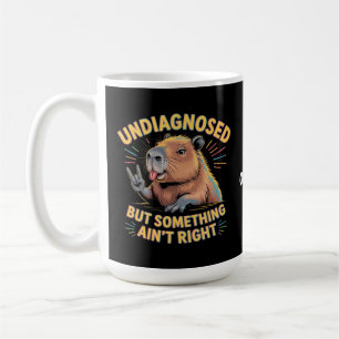 Undiagnosed But Something Ain't Right Fun Capybara Coffee Mug
