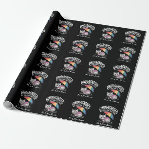 Undiagnosed but Something Ain't Right Funny Mental Wrapping Paper