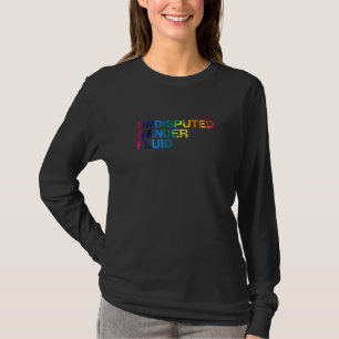 Undisputed Gender Fluid Lgbtq Nonbinary Pride 4 T-Shirt