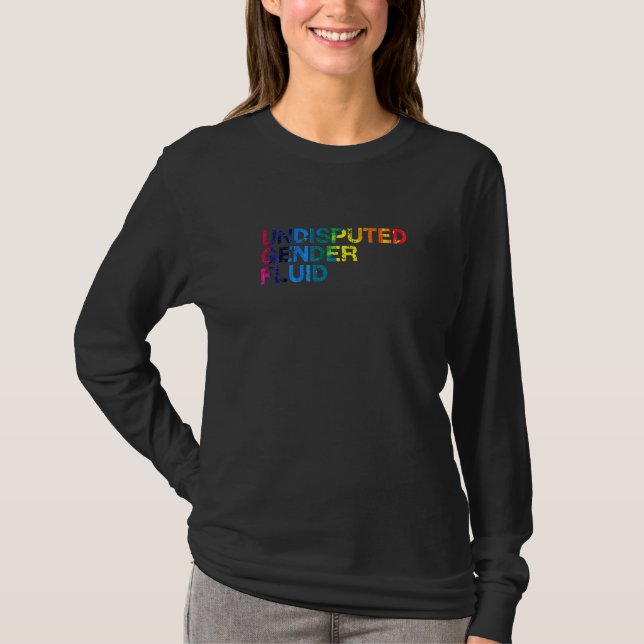 Undisputed Gender Fluid Lgbtq Nonbinary Pride 4 T-Shirt (Front)