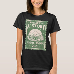 Unearth a story summer reading 2026 T-Shirt