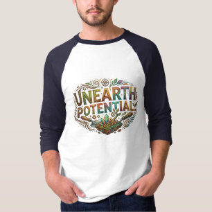 Unearth Potential T-Shirt