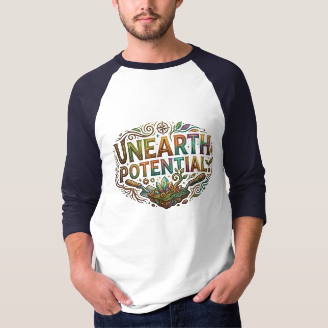 Unearth Potential  T-Shirt (Front)