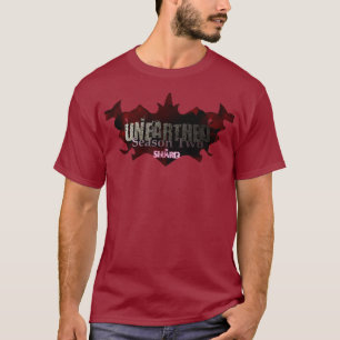 Unearthed: Season 2 Shirt