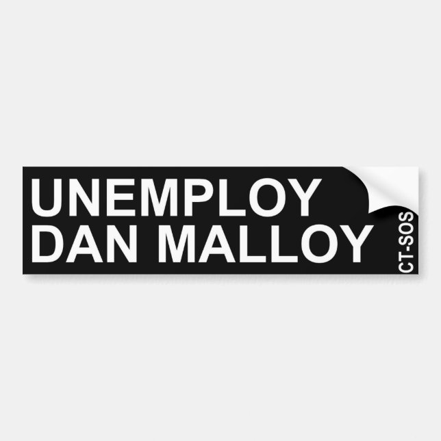 unemploy dan malloy bumper sticker (Front)