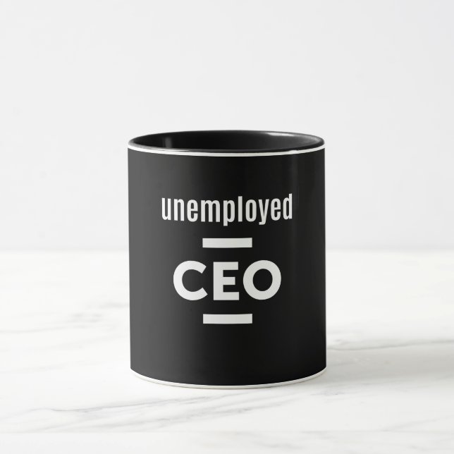 Unemployed CEO T-Shirt - Gift for Entrepreneurs Mug (Center)