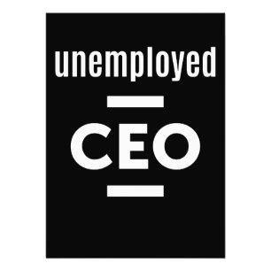 Unemployed CEO T-Shirt - Gift for Entrepreneurs Photo Print