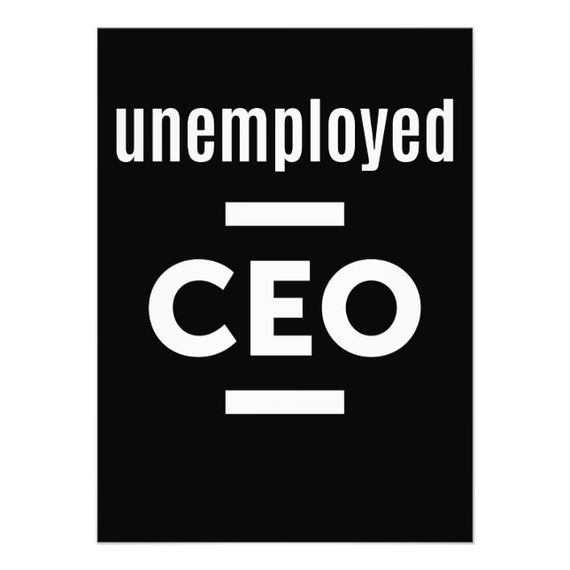 Unemployed CEO T-Shirt - Gift for Entrepreneurs Photo Print (Front)