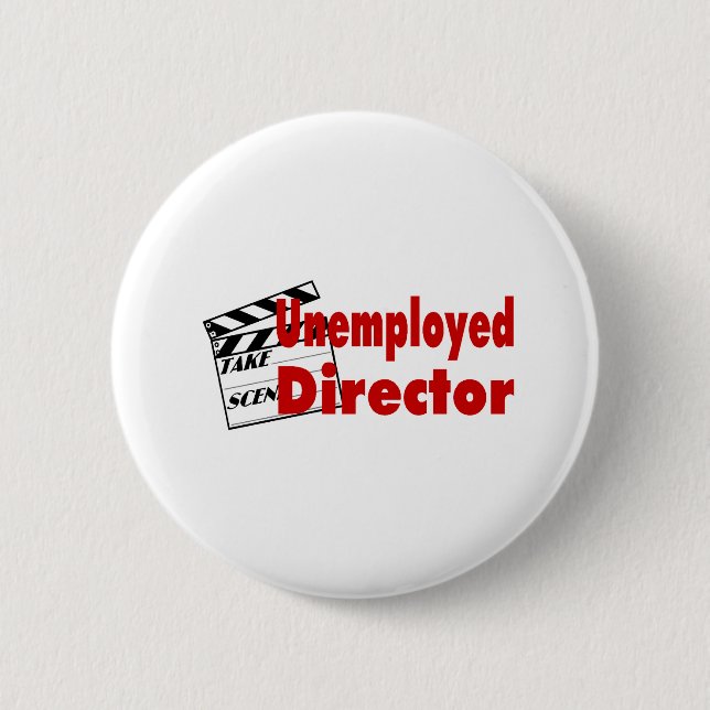 Unemployed Director 6 Cm Round Badge (Front)
