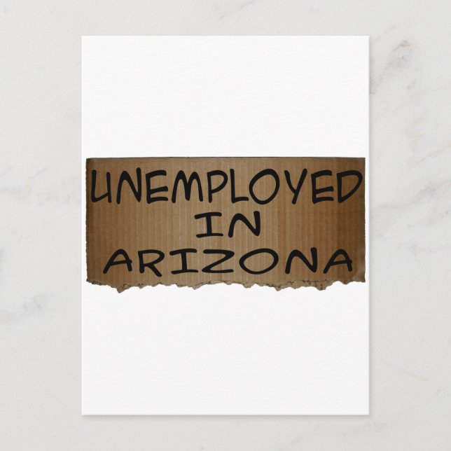 UNEMPLOYED IN ARIZONA POSTCARD (Front)