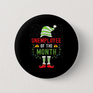 Unemployee Of The Month Funny Unemployed Christmas 6 Cm Round Badge