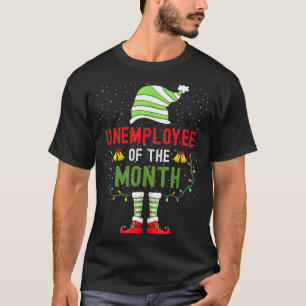 Unemployee Of The Month Funny Unemployed Christmas T-Shirt