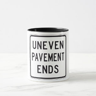 Uneven Pavement Ends Mug