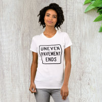 Uneven Pavement Ends Womens T-Shirt
