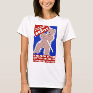 Unfair to Babies T-Shirt