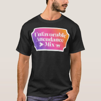 Unfavourable Attendance Mi T-Shirt