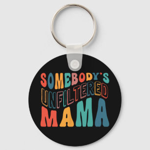 Unfiltered Mama Mothers Day Key Ring