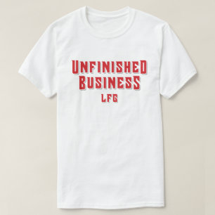Unfinished Business T-Shirt