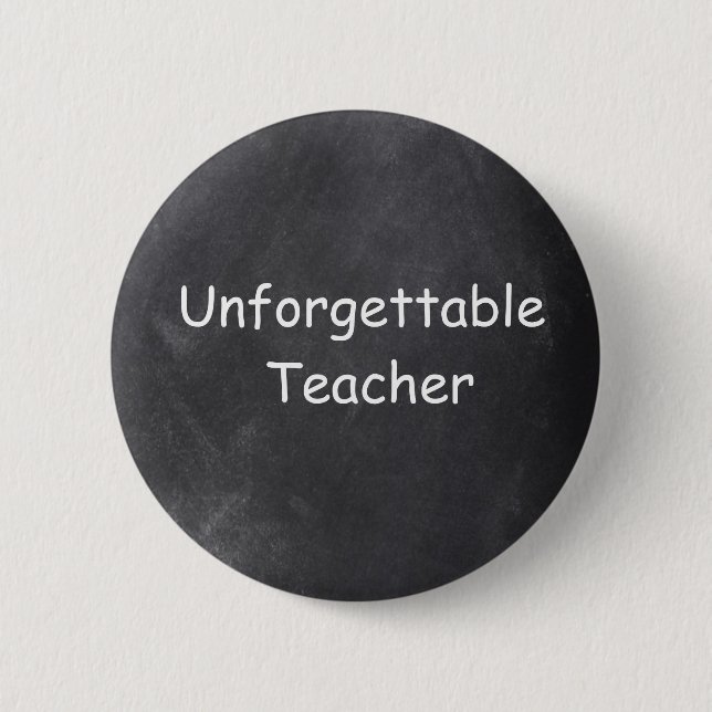 Unforgettable Teacher Chalkboard Design Gift Idea 6 Cm Round Badge (Front)