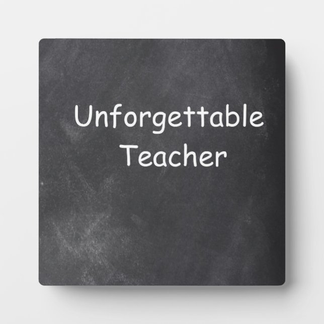 Unforgettable Teacher Chalkboard Design Gift Idea Plaque (Front)