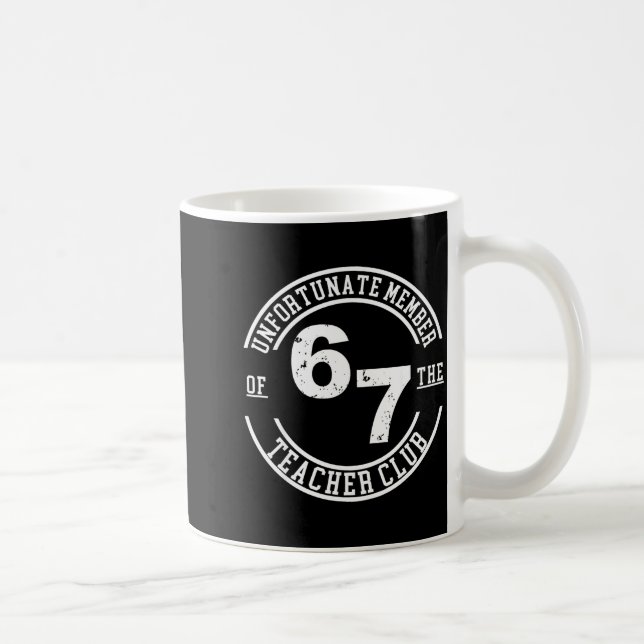 Unfortunate Member Of 67 The Teacher Club  Coffee Mug (Right)