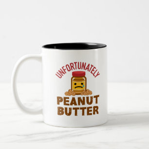 Unfortunately Peanut Butter Dutch Expression Two-Tone Coffee Mug