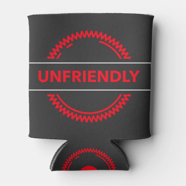 Unfriendly Can Cooler – Bold Attitude Drink Sleeve (Front)