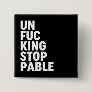 Unfu*kingstoppable 15 Cm Square Badge