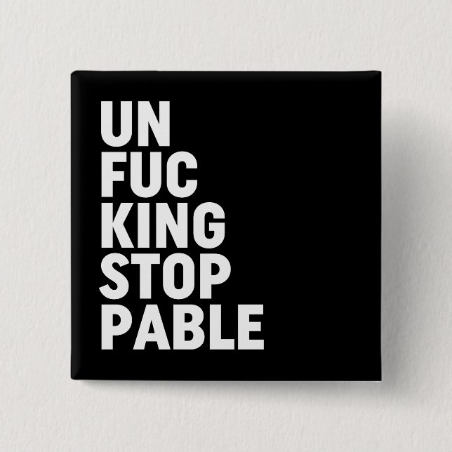 Unfu*kingstoppable 15 Cm Square Badge (Front)