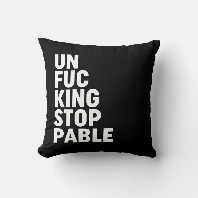 Unfu*kingstoppable Cushion (Front)